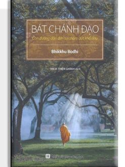 Bát Chánh Đạo con đường Đưa đến chấm dứt khổ đauj