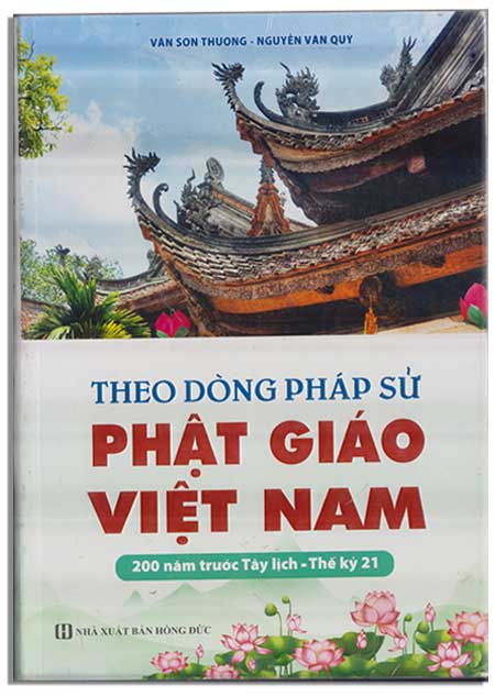 <h2><strong>Theo dòng Pháp sử Phật giáo Việt Nam 200 năm trước Tây lịch - Thế kỷ 21</strong></h2> Văn Sơn Thượng - Nguyễn Văn Quý NXB Hồng Đức Theo dòng Pháp sử Phật giáo Việt Nam" là một công trình nghiên cứu đặc sắc, tái hiện toàn cảnh lịch sử Phật giáo từ thời Lạc Việt 200 năm trước Tây Lịch đến thế kỷ 21. Cuốn sách không chỉ ghi lại các mốc pháp sử quan trọng, mà còn lồng ghép truyền thuyết, tư tưởng triết học và tinh thần dân tộc qua từng thời kỳ bao gồm phân tích • Các miền Pháp Khí và nhân địa Giao chỉ – nền tảng tâm linh cổ xưa. • Truyền thuyết Tiên sử và sự hình thành Phật pháp tại Việt Nam • Diễn tiến Phật giáo qua các thế kỷ: từ thế kỷ 1 đến thế kỷ 20. • Tư tưởng các danh tăng như Ca-Chiên-Diên, Tuệ-Trung Thượng-Sĩ, Nam-Nhạc Hoài-Nhượng... Theo dong Phap su Phat giao Viet nam Theo dòng Pháp sử Phật giáo Việt Nam
